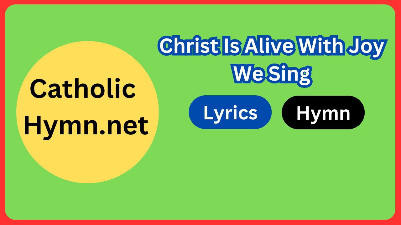 Christ Is Alive With Joy We Sing