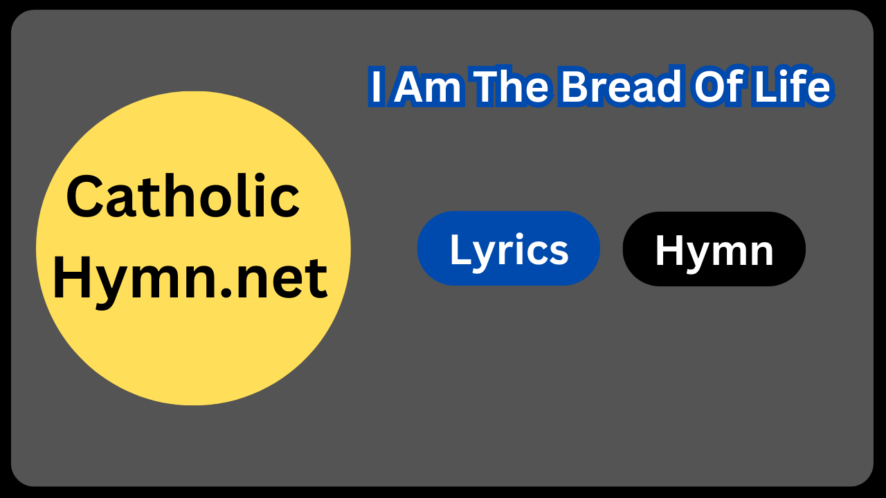 I Am The Bread Of Life