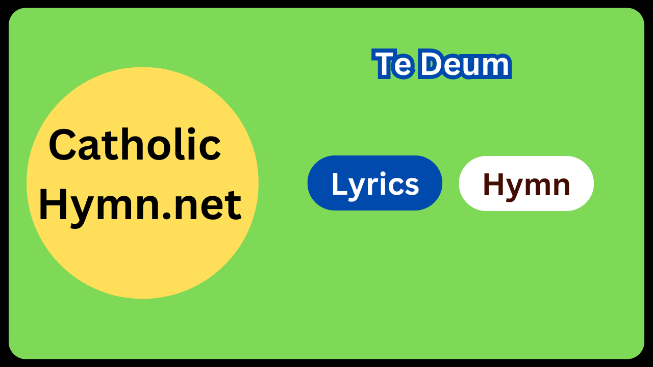 Te Deum Hymn Lyrics
