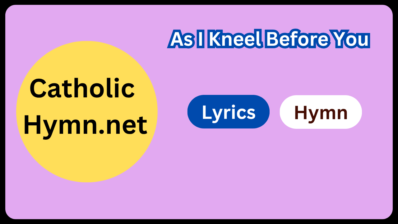 As I Kneel Before You
