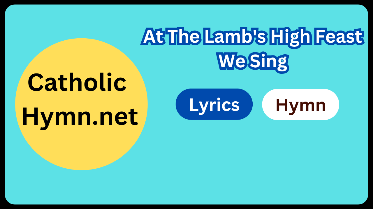 At The Lambs High Feast We Sing