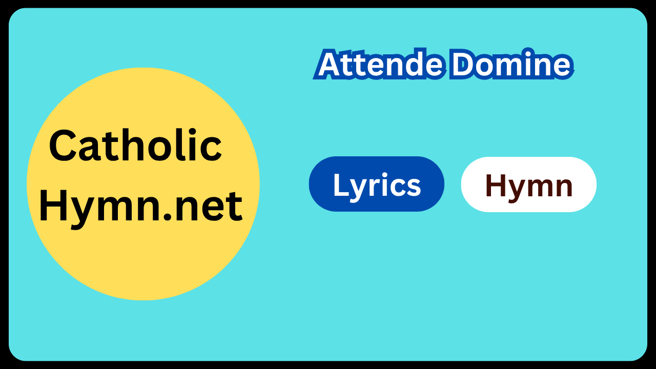 Attende Domine