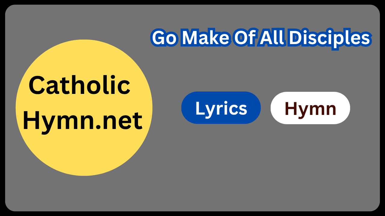 Go Make Of All Disciples