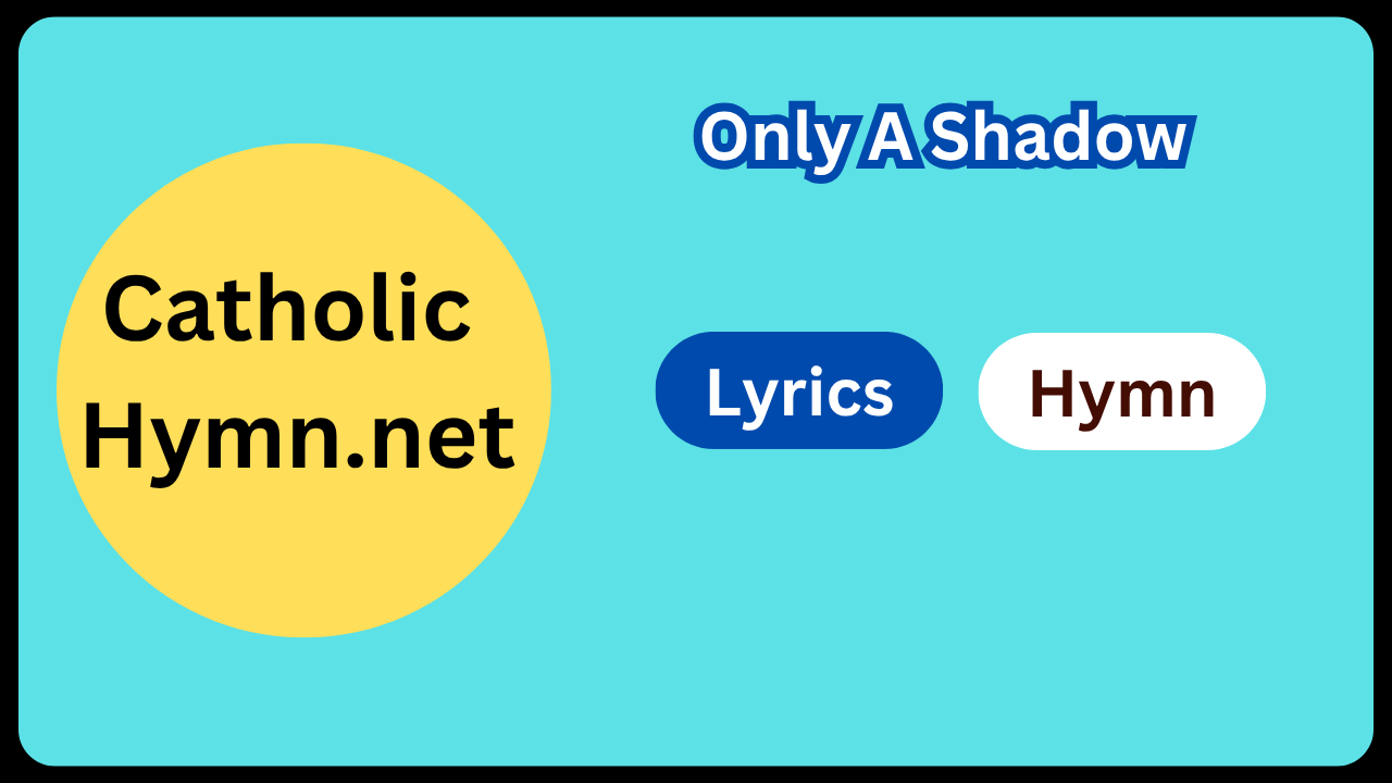 Only A Shadow