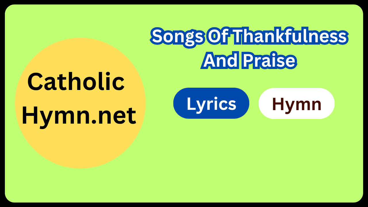 Songs Of Thankfulness And Praise