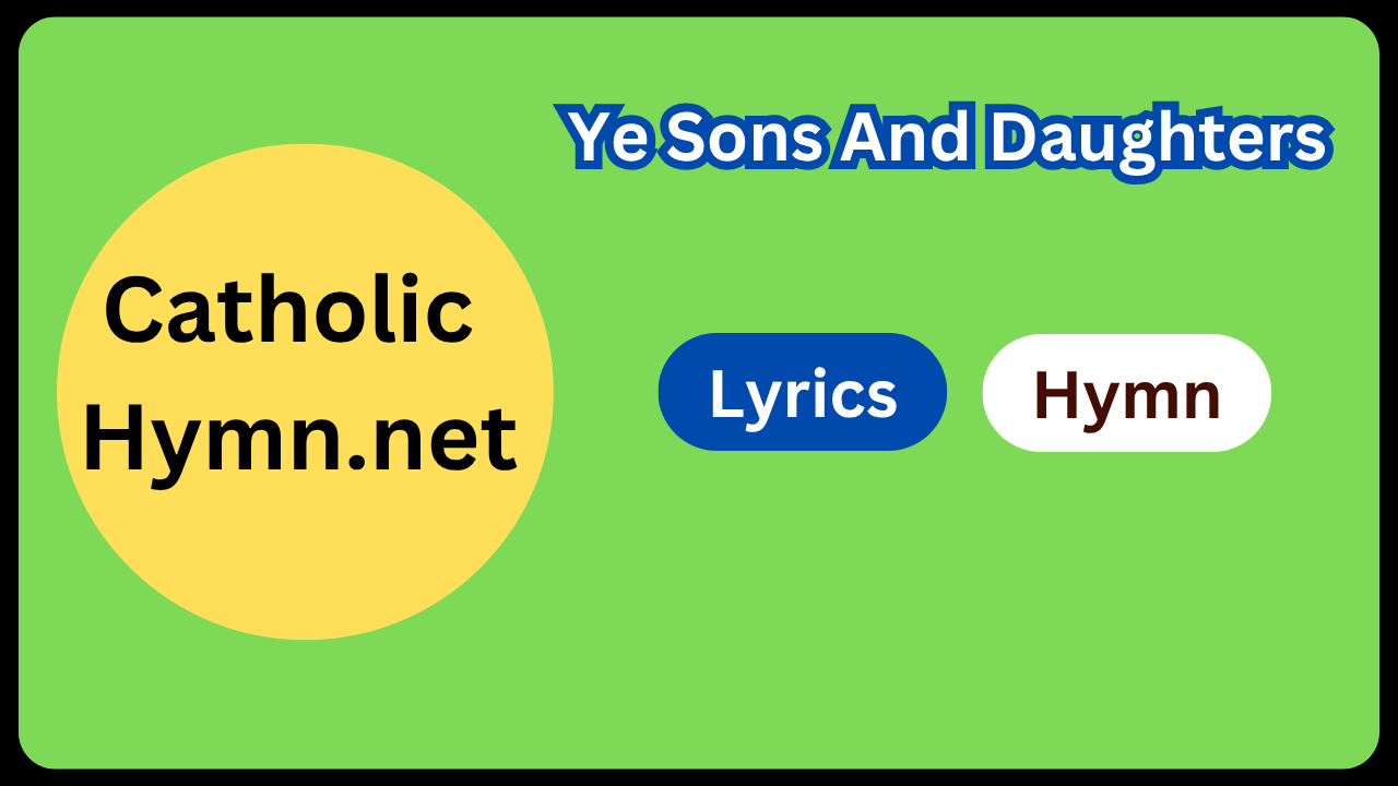 Ye Sons And Daughters